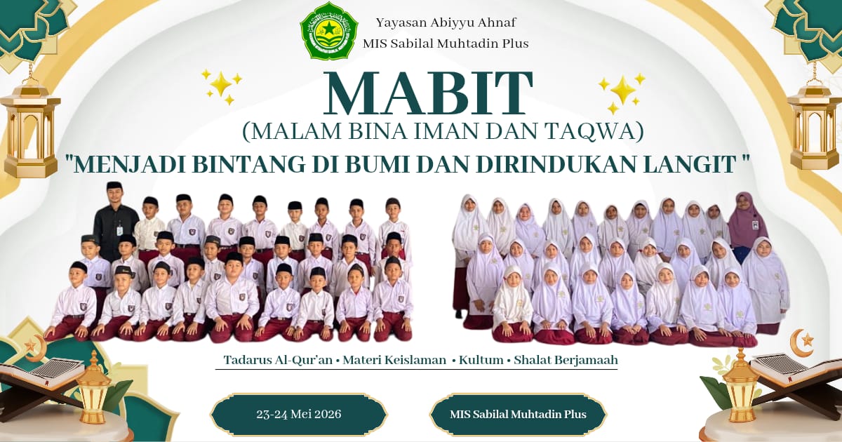 MIS Sabilal Muhtadin Plus - Menjadi Bintang di Bumi dan Dirindukan Langit
